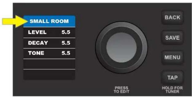 SMALL ROOM LEVEL 5.5 DECAY 5.5 TONE 5.5 BACK SAVE MENU TAP HOLD FOR TUNER PRESS TO EDIT