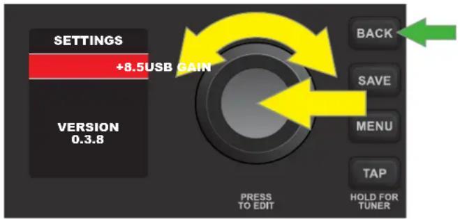 SETTINGS +8.5USB GAIN VERSION 0.3.8 BACK SAVE MENU TAP HOLD FOR TUNER PRESS TO EDIT