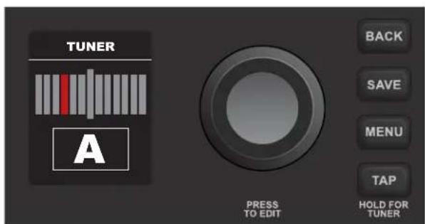 TUNER A PRESS TO EDIT BACK SAVE MENU TAP HOLD FOR TUNER