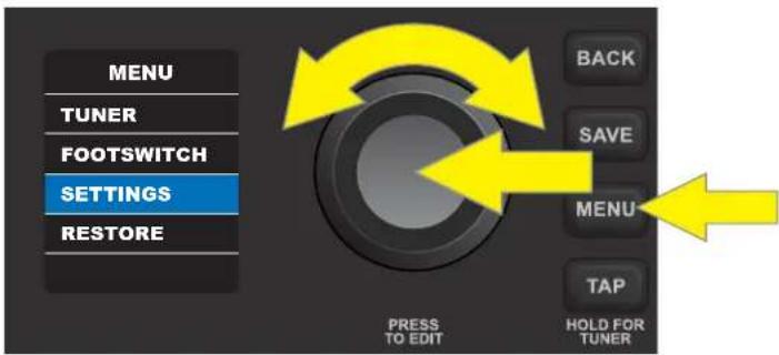 MENU TUNER FOOTSWITCH SETTINGS RESTORE BACK SAVE MENU TAP HOLD FOR TUNER PRESS TO EDIT