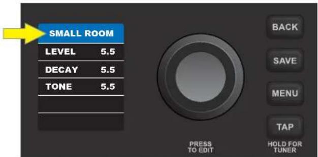 SMALL ROOM LEVEL 5.5 DECAY 5.5 TONE 5.5 PRESS TO EDIT BACK SAVE MENU TAP HOLD FOR TUNER