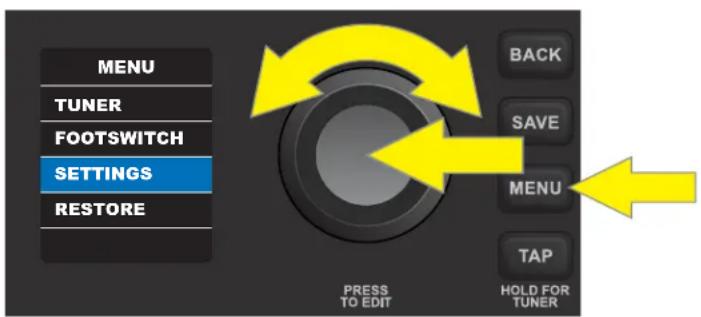 MENU TUNER FOOTSWITCH SETTINGS RESTORE BACK SAVE MENU TAP HOLD FOR TUNER PRESS TO EDIT