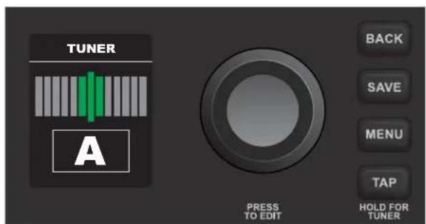 TUNER A PRESS TO EDIT BACK SAVE MENU TAP HOLD FOR TUNER