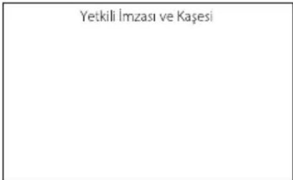 Yetkili İmzası ve Kaşesi