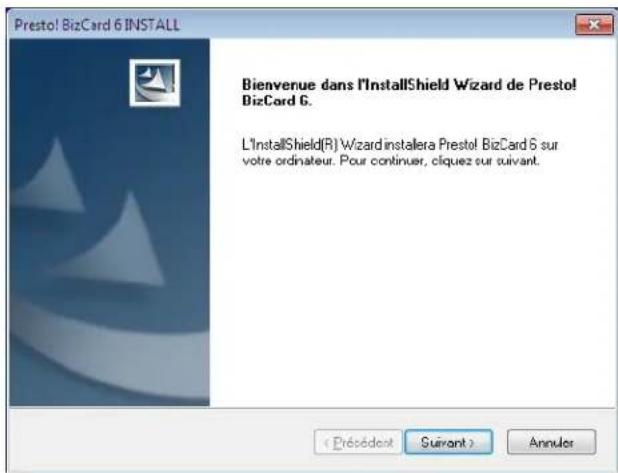 Presto! BizCard 6 INSTALL Bienvenue dans l'InstallShield Wizard de Presto! BizCard 6. L'InstallShield(R) Wizard installera Presto! BizCard 6 sur votre ordinateur. Pour continuer, cliquez sur suivant.