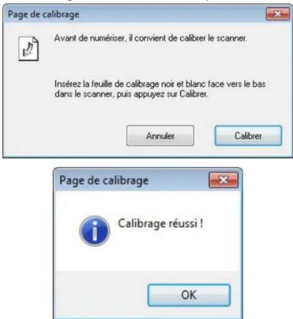 Page de calibrage Avant de numérer, il convient de calibrer le scanner. Insérez la feuille de calibrage noir et blanc face vers le bas dans le scanner, puis appuyez sur Calibrer. Annuler Calibrer Page de calibrage Calibrage réussi ! OK