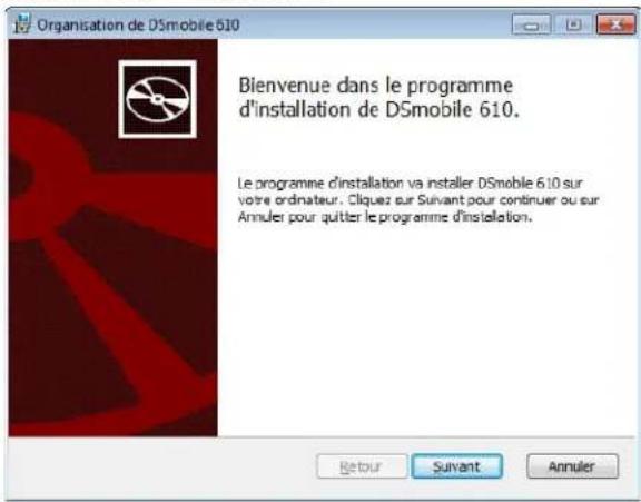 Organisation de DSmobile 610 Bienvenue dans le programme d'installation de DSmobile 610. Le programme d'installation va installer DSmobile 610 sur votre ordnateur. Cliquez sur Suivant pour continuer ou sur Annuler pour quitter le programme d'installation.