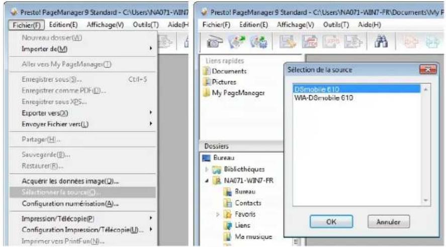 Presto! PageManager 9 Standard - C:\Users\NA071-WIN7 Fichier(F) Edition(E) Affichage(V) Outils(T) Aide(H) Nouveau dossier(A) Importer de(M) Alter vers My PageManager(I) Enregistrer sous(S)... Ctrl+5 Enregistrer comme PDF(I)... Enregistrer sous XPS... Exporter vers(X) Envoyer Fichier vert(L) Partager(H)... Sauvegerde(B)... Restaurer(R)... Acquérir les données image(Q)... Sélectionner la source(S) Configuration numérisation(A)... Impression/Télécopie(P) Configuration Impression/Télécopie(U)... Imprimer vers PrintFun(N)... Presto! PageManager 9 Standard - C:\Users\NA071-WIN7-FR\Documents\My P Fichier(F) Edition(E) Affichage(V) Outils(T) Aide(H) Liens rapides Documents Pictures My PageManager Dossiers Bureau Bibliothèques NA071-WIN7-FR Bureau Contacts Favoris Liens Ma musique OK Annuler Sélection de la source DSmobile 6.10 WA-DSmobile 6.10