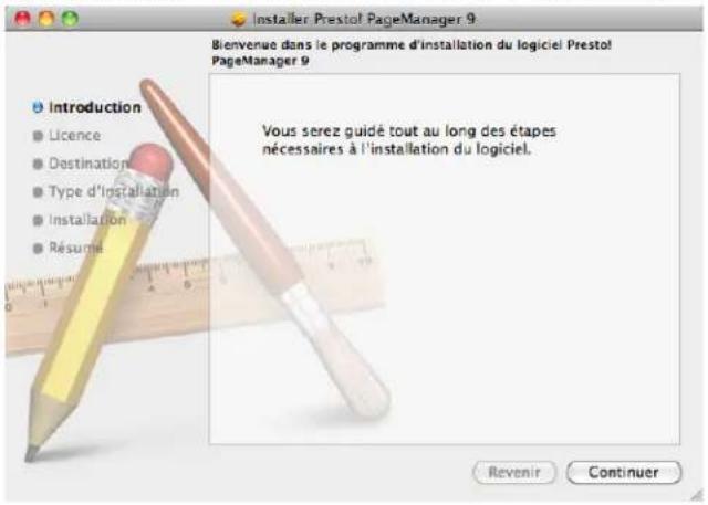 Installer Prestol PageManager 9 Bienvenue dans le programme d'installation du logiciel Prestol PageManager 9 Introduction Licence Destination Type d'Installation Installation Résumé Vous serez guidé tout au long des étapes nécessaires à l'installation du logiciel. Revenir Continuer