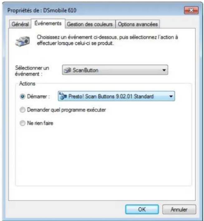 Propriétés de : DSmobile 610 Général Événements Gestion des couleurs Options avancées Choisissez un événement ci-dessous, puis sélectionnez l'action à effectuer lorsque celui-ci se produit. Sélectionner un événement : ScanButton Actions Démarrer : Presto! Scan Buttons 9.02.01 Standard Demander quel programme exécuter Ne rien faire OK Annuler