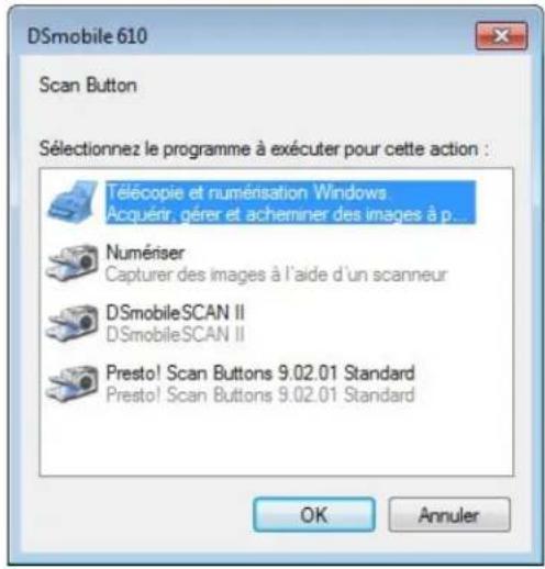 DSmobile 610 Scan Button Sélectionnez le programme à exécuter pour cette action : Télécopie et numénsation Windows Acquérir, gérer et acheminer des images à p... Numériser Capturer des images à l'aide d'un scanneur DSmobileSCAN II DSmobileSCAN II Presto! Scan Buttons 9.02.01 Standard Presto! Scan Buttons 9.02.01 Standard OK Annuler