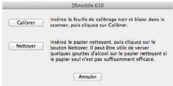 DSmobile 610 Calibrer Insérez la feuille de calibrage noir et blanc dans le scanner, puis cliquez sur Calibrer. Nettoyer Insérez le papier nettoyant, puis cliquez sur le bouton Nettoyer. Il peut être utile de verser quelques gouttes d'alcool sur le papier nettoyant si le papier seul n'est pas suffisamment efficace. Annuler
