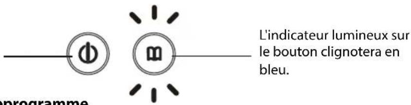 L'indicateur lumineux sur le bouton clignotera en bleu. programme