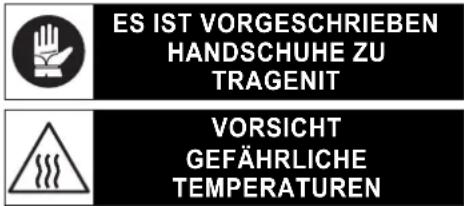 ES IST VORGESCHRIEBEN HANDSCHUHE ZU TRAGENIT VORSICHT GEFÄHRLICHE TEMPERATUREN
