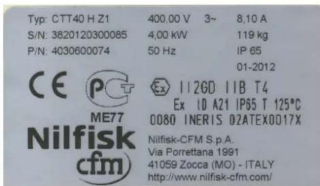 Typ: CTT40 H Z1 400.00 V 3~ 8,10 A S/N: 3820120300085 4,00 KW 119 kg P/N: 4030600074 50 Hz IP 65 CE PCT ME77 Nilfisk cfm Ex 112GD IIB T4 Ex ID A21 IP65 T 125°C 0080 INERIS DZATEXOD17X Nilfisk-CFM S.p.A. Via Porrettana 1991 41059 Zocca (MO) - ITALY http://www.nilfisk-cfm.com/