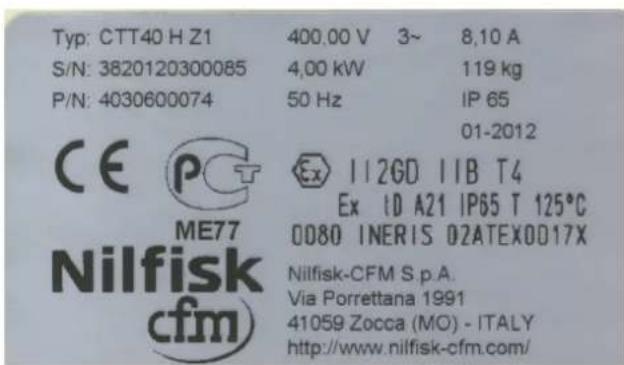 Typ: CTT40 H Z1 400.00 V 3~ 8,10 A S/N: 3820120300085 4,00 KW 119 kg P/N: 4030600074 50 Hz IP 65 CE PC ME77 Ex 112GD IIB T4 Ex ID A21 IP65 T 125°C OD80 INERIS OZATEXOD17X Nilfisk-CFM S.p.A. Via Porrettana 1991 41059 Zocca (MO) - ITALY http://www.nilfisk-cfm.com/