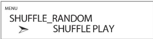 MENU SHUFFLE_RANDOM SHUFFLE PLAY