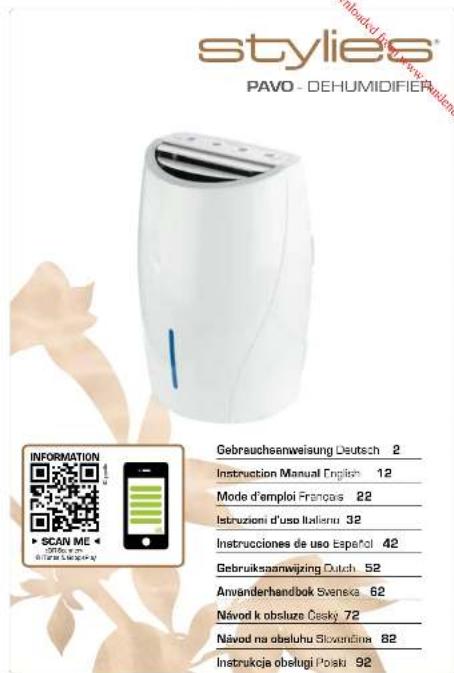stylies® PAVO - DEHUMIDIFIER INFORMATION SCAN ME ← 12 Gebreuchsanweisung Deutsch 2 Instruction Manual English 12 Mode d'emploi Français 22 Instruzioni d'uso Italieno 32 Instrucciones de uso Español 42 Gebruiksaanwijzing Dutch 52 Anvenderhandbok Sveneca 62 Návod k obsluze Časky 72 Návod na obeluhu Slovančina 82 Instrukcja obelugi Poisku 92
