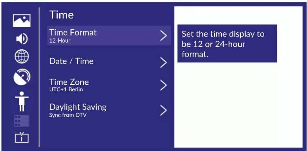 Time Time Format 12-Hour > Date / Time > Time Zone UTC+1 Berlin > Daylight Saving Sync from DTV > Set the time display to be 12 or 24-hour format.