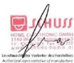 SCHUSS HOME ELECTRONIC GMBH 1140 Wies, Spädinger 3 Te. 5300000000000000000000000000000000000000000000000000000000000000000000000000000000 Evolimächter Vertreter des Herstellers Authorised representative of manufacture