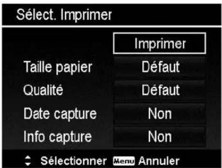 SÉLECT. Imprimer Imprimer Taille papier Défaut Qualité Défaut Date capture Non Info capture Non ◆ Sélectionner Menu Annuler