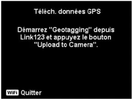 TéléCH. données GPS Démarrez "Geotagging" depuis Link123 et appuyez le bouton "Upload to Camera". WiFi Quitter