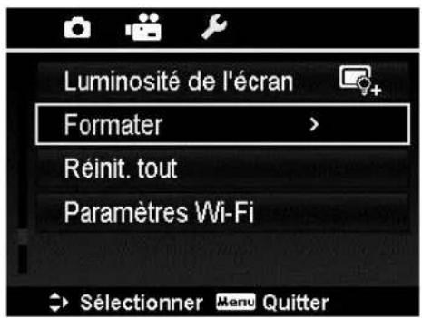 Luminosité de l'écran Formater > Réinit. tout Paramètres Wi-Fi → Sélectionner Menu Quitter