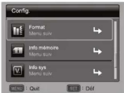 Config. Format Menu suiv Info mémoire Menu suiv Info sys Menu suiv MENU : Quit SET : Déf