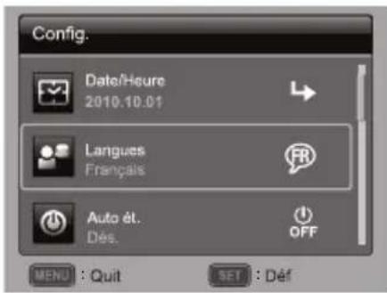 Config. Date/Heure 2010.10.01 Langues Français Auto ét. Dés. OFF MENU : Quit SET : Déf