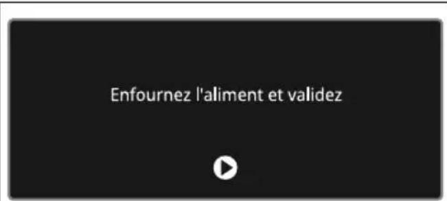 Enfournez l'aliment et validez