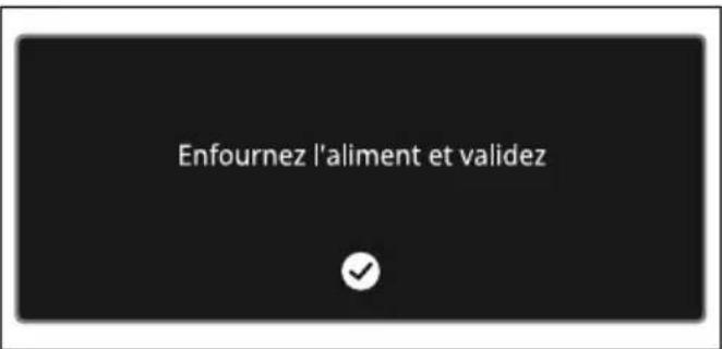 Enfournez l'aliment et validez