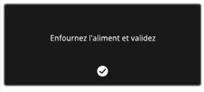 Enfournez l'aliment et validez