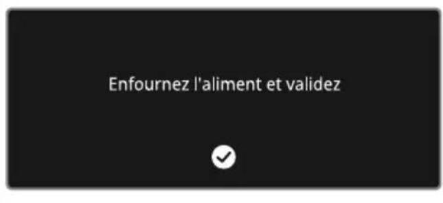 Enfournez l'aliment et validez