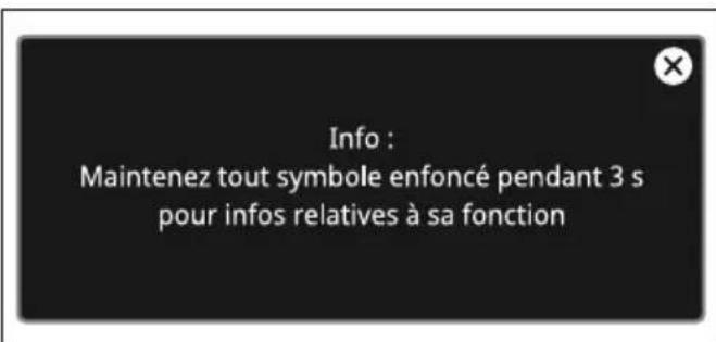 Info : Maintenez tout symbole enfoncé pendant 3 s pour infos relatives à sa fonction