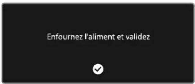 Enfournez l'aliment et validez