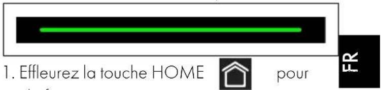 1. Effleurez la touche HOME pour FR