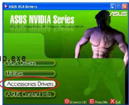 ASUS VGA Drivers ASUS NVIDIA Series 3D/3D Graphics & Video Accelerator VGA Drivers Utilities Accessories Drivers ASUS Contact Info