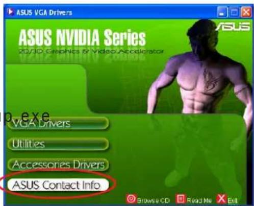 ASUS VGA Drivers ASUS NVIDIA Series 2020 Graphics & Video Accelerator VGA Drivers Utilities Accessories Drivers ASUS Contact Info
