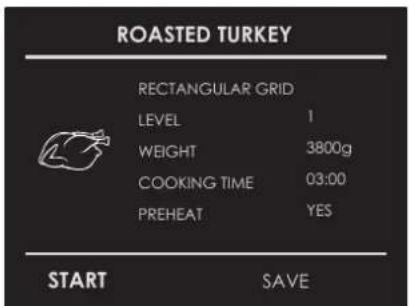 ROASTED TURKEY RECTANGULAR GRID LEVEL 1 WEIGHT 3800g COOKING TIME 03:00 PREHEAT YES START SAVE