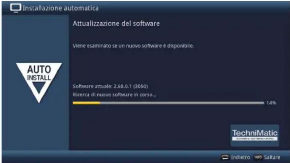 Installazione automatica Attualizzazione del software Viene esaminato se un nuovo software è disponibile. AUTO INSTALL Software attuale: 2.68.0.1 (3050) Ricerca di nuovo software in corso... 14% TechniMatic AUTONATE SOFTWARE Indietro INFO Saltare