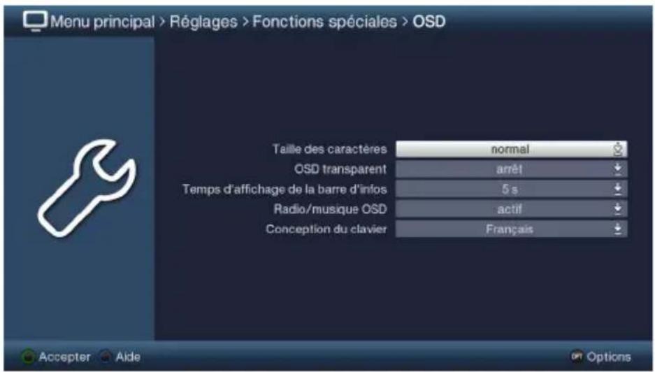Menu principal > Réglages > Fonctions spéciales > OSD Taille des caractères normal OSD transparent arrêt Temps d'affichage de la barre d'infos 5 s Radio/musique OSD actif Conception du clavier Français Accepter Aide Options