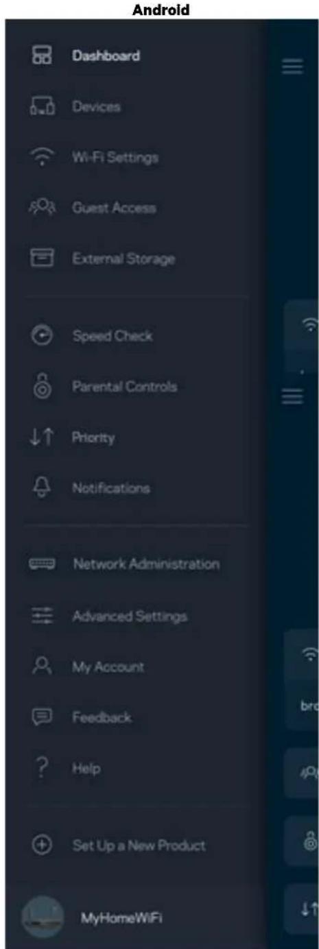 Android Dashboard Devices Wi-Fi Settings Guest Access External Storage Speed Check Parental Controls Priority Notifications Network Administration Advanced Settings My Account Feedback ? Help Set Up a New Product MyHomeWiFi