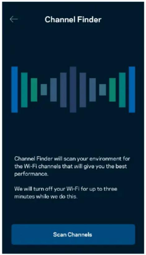 Channel Finder Channel Finder will scan your environment for the Wi-Fi channels that will give you the best performance. We will turn off your Wi-Fi for up to three minutes while we do this. Scan Channels