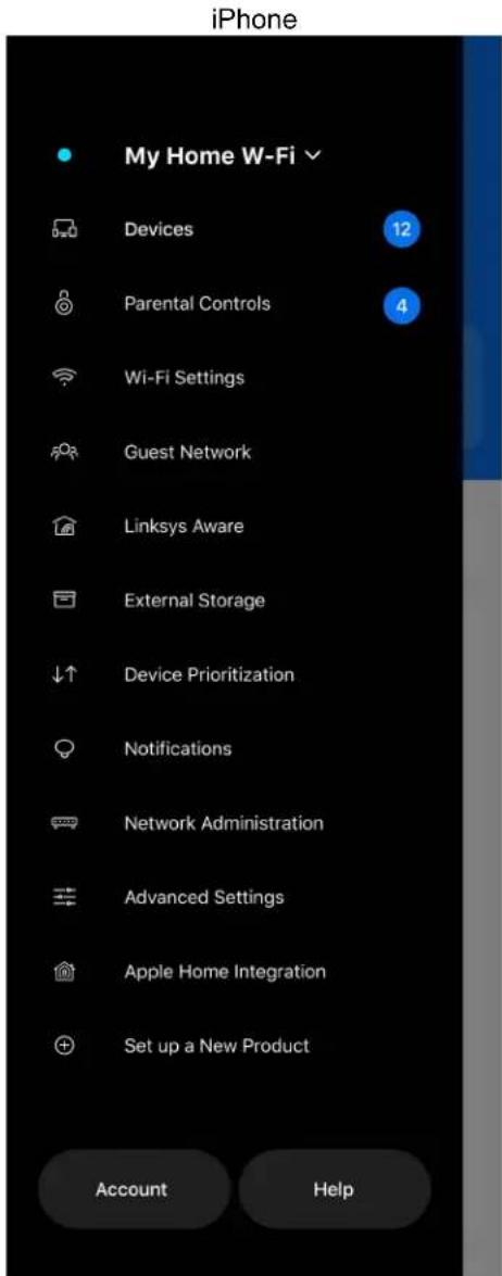 iPhone My Home W-Fi Devices 12 Parental Controls 4 Wi-Fi Settings Guest Network Linksys Aware External Storage Device Prioritization Notifications Network Administration Advanced Settings Apple Home Integration Set up a New Product Account Help
