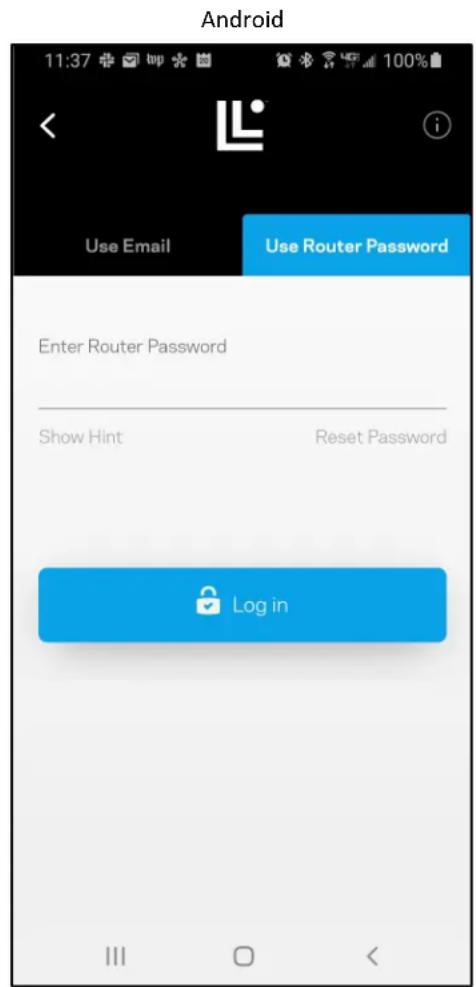 Android 11:37 http://100%/ Use Email Use Router Password Enter Router Password Show Hint Reset Password Log in
