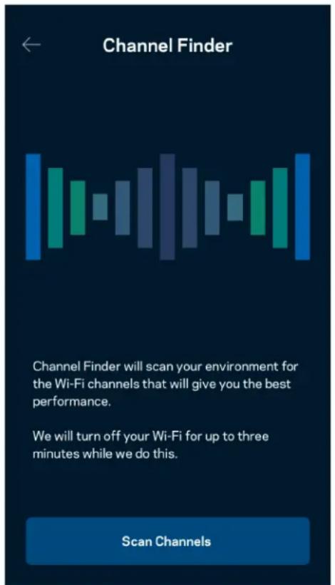 Channel Finder Channel Finder will scan your environment for the Wi-Fi channels that will give you the best performance. We will turn off your Wi-Fi for up to three minutes while we do this. Scan Channels