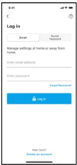 0:41 Log in Email Router Password Manage settings at home or away from home. Enter email address Enter password Forgot Password? Log In New here? Create an account