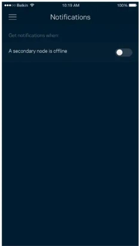 Belkin 10:19 AM 100% Notifications Get notifications when: A secondary node is offline
