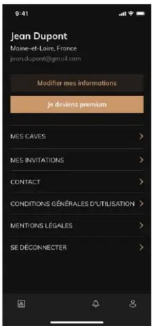 9:41 Jean Dupont Maine-et-Loire, France jean.dupont@gmail.com Modifier mes informations je deviens premium MES CAVES > MES INVITATIONS > CONTACT > CONDITIONS GÉNÉRALES D'UTILISATION > MENTIONS LÉGALES > SE DÉCONNECTER >