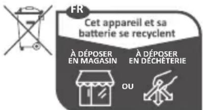 FR Cet appareil et sa batterie se recyclent À DÉPOSER EN MAGASIN À DÉPOSER EN DÉCHÉTERIE OU